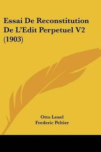 Cover image for Essai de Reconstitution de L'Edit Perpetuel V2 (1903)