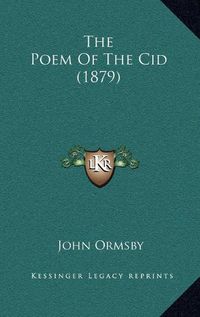 Cover image for The Poem of the Cid (1879) the Poem of the Cid (1879)