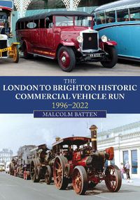 Cover image for The London to Brighton Historic Commercial Vehicle Run: 1996-2022