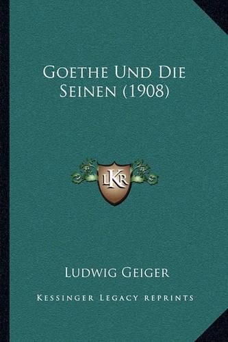 Goethe Und Die Seinen (1908)