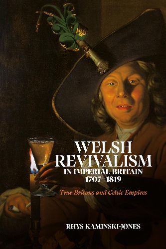 Cover image for Welsh Revivalism in Imperial Britain, 1707-1819