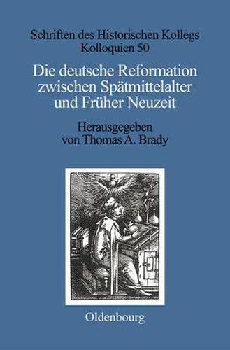 Cover image for Die deutsche Reformation zwischen Spatmittelalter und Fruher Neuzeit