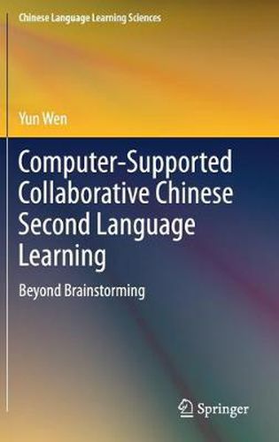 Cover image for Computer-Supported Collaborative Chinese Second Language Learning: Beyond Brainstorming