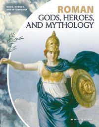 Cover image for Roman Gods, Heroes, and Mythology