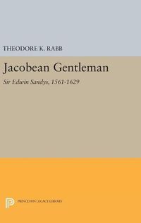 Cover image for Jacobean Gentleman: Sir Edwin Sandys, 1561-1629