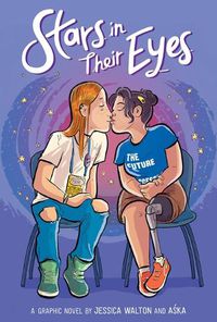 Cover image for Stars in Their Eyes: A Graphic Novel