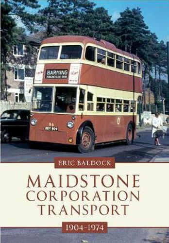 Cover image for Maidstone Corporation Transport: 1904-1974