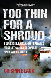 Cover image for Too Thin for a Shroud: A Memoir of the Falklands War