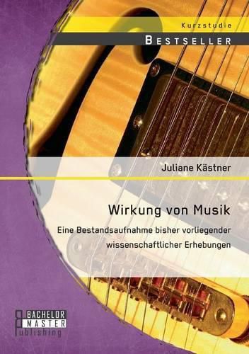 Cover image for Wirkung von Musik: Eine Bestandsaufnahme bisher vorliegender wissenschaftlicher Erhebungen