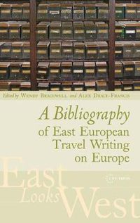 Cover image for A Bibliography of East European Travel Writing on Europe