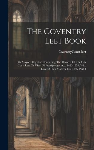 Cover image for The Coventry Leet Book