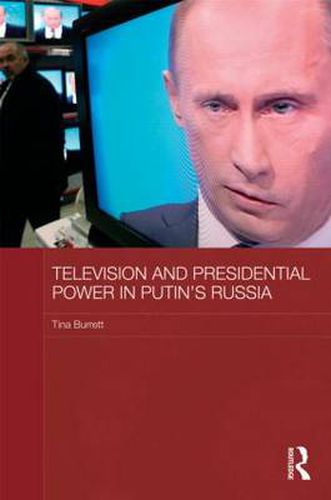 Cover image for Television and Presidential Power in Putin's Russia