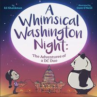 Cover image for A Whimsical Washington Night: The Adventures of a DC Duo