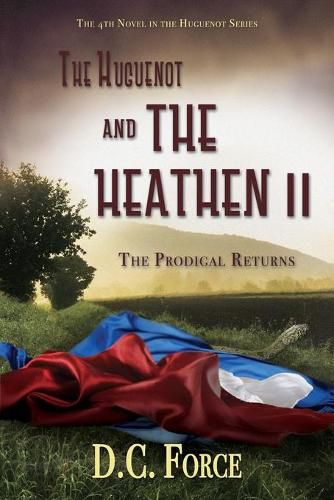 Cover image for The Huguenot and the Heathen II: The Prodigal Returns