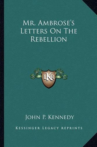 Mr. Ambrose's Letters on the Rebellion Mr. Ambrose's Letters on the Rebellion