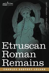 Cover image for Etruscan Roman Remains
