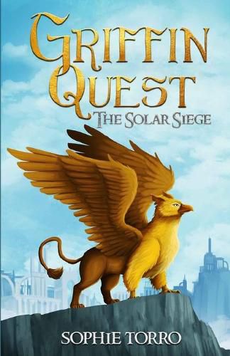 Cover image for Griffin Quest: The Solar Siege (Book #1)