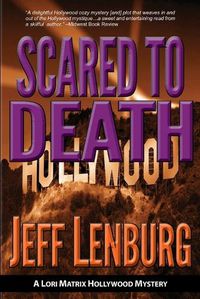 Cover image for Scared to Death: A Lori Matrix Hollywood Mystery