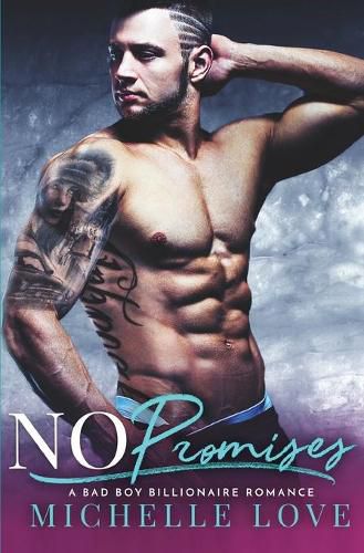 No Promises: A Bad Boy Billionaire Romance