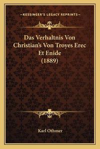 Cover image for Das Verhaltnis Von Christian's Von Troyes Erec Et Enide (1889)