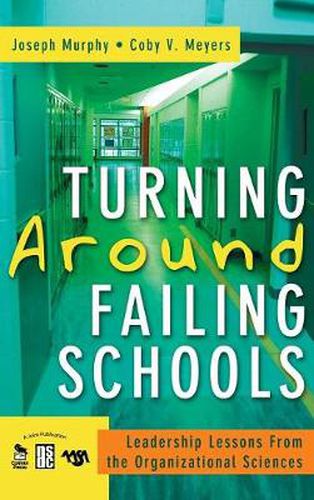 Cover image for Turning Around Failing Schools: Leadership Lessons from the Organizational Sciences