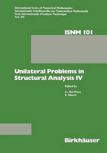 Cover image for Unilateral Problems in Structural Analysis IV: Proceedings of the fourth meeting on Unilateral Problems in Structural Analysis, Capri, June 14-16, 1989