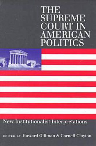 Cover image for The Supreme Court in American Politics: New Institutionalist Interpretations