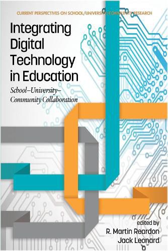 Cover image for Integrating Digital Technology in Education: School-University-Community Collaboration
