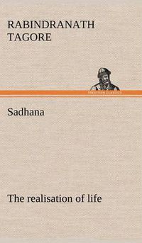 Cover image for Sadhana: the realisation of life