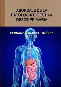 Cover image for Abordaje De La Patologia Digestiva Desde Primaria