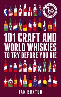 Cover image for 101 Craft and World Whiskies to Try Before You Die (2nd edition of 101 World Whiskies to Try Before You Die)