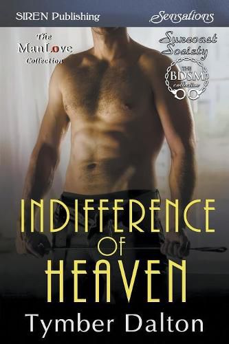 Indifference of Heaven [suncoast Society] (Siren Publishing Sensations Manlove)