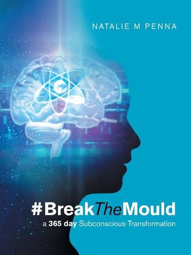 Cover image for #Breakthemould: A 365 Day Subconscious Transformation