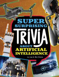 Cover image for Super Surprising Trivia about Artificial Intelligence