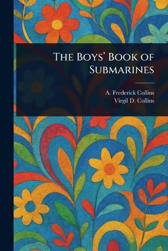 Cover image for The Boys' Book of Submarines