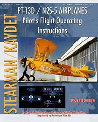 Cover image for PT-13D / N2S-5 Airplanes Pilot's Flight Operating Instructions