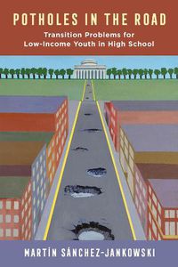 Cover image for Potholes in the Road: Transition Problems for Low-Income Youth in High School