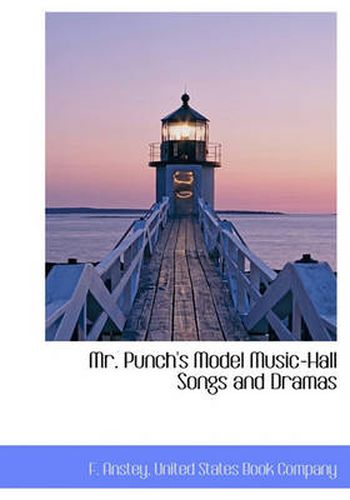 Cover image for Mr. Punch's Model Music-Hall Songs and Dramas