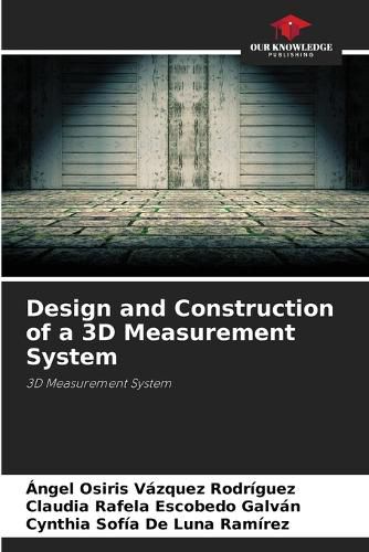 Cover image for Design and Construction of a 3D Measurement System