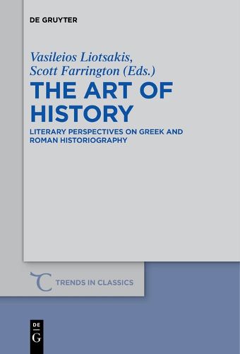 Cover image for The Art of History: Literary Perspectives on Greek and Roman Historiography