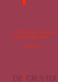 Cover image for The Platonic Tradition in the Middle Ages: A Doxographic Approach