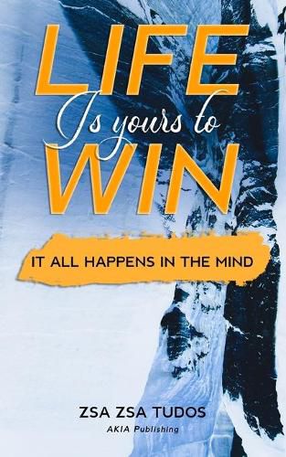 Cover image for Life is yours to Win: It All Happens in The Mind