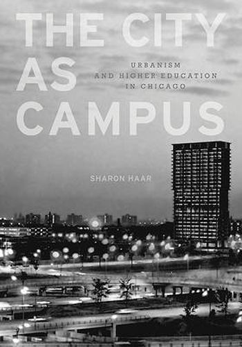 Cover image for City as Campus: Urbanism and Higher Education in Chicago