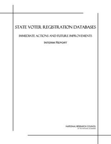 State Voter Registration Databases: Immediate Actions and Future Improvements