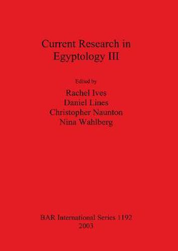 Current Research in Egyptology III
