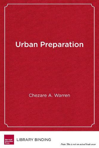 Cover image for Urban Preparation: Young Black Men Moving from Chicago's South Side to Success in Higher Education