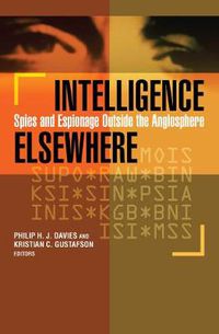 Cover image for Intelligence Elsewhere: Spies and Espionage Outside the Anglosphere