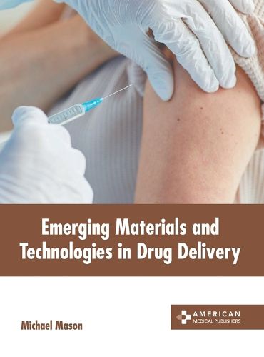 Cover image for Emerging Materials and Technologies in Drug Delivery