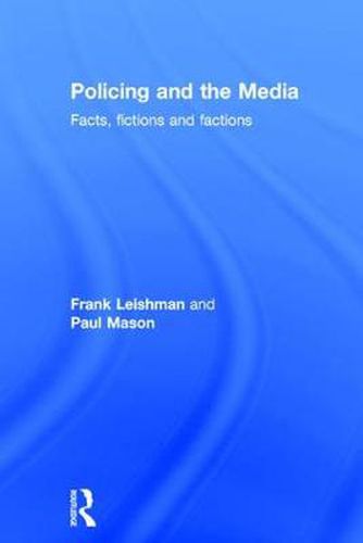 Cover image for Policing and the Media: Facts, fictions and factions