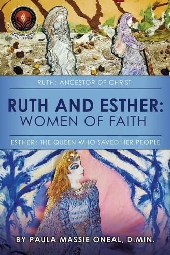 Cover image for Ruth and Esther: Ruth: Ancestor of Christ Esther: the Queen Who Saved Her People